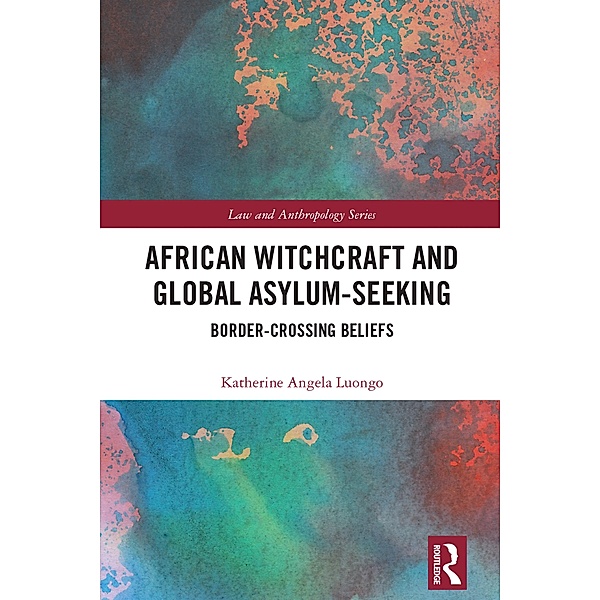 African Witchcraft and Global Asylum-Seeking, Katherine Luongo