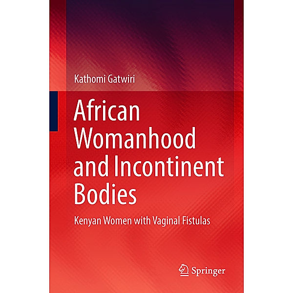 African Womanhood and Incontinent Bodies, Kathomi Gatwiri