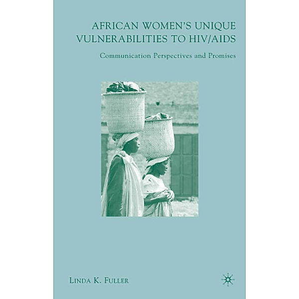 African Women's Unique Vulnerabilities to HIV/AIDS, Linda K. Fuller