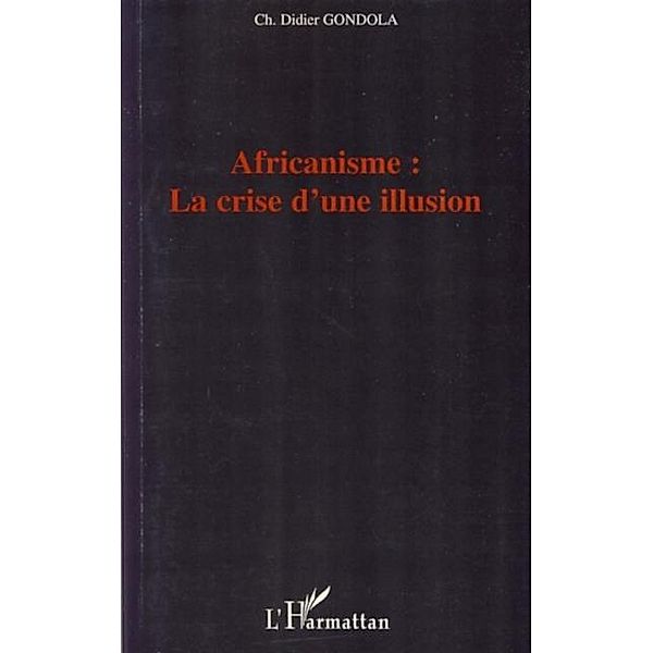 Africanisme: La crise d'une illusion / Hors-collection, Pascal Champain