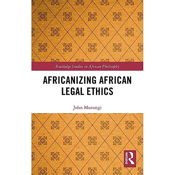 Africanizing African Legal Ethics, John Murungi