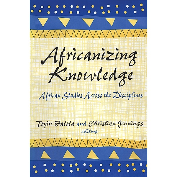 Africanizing Knowledge, Toyin Falola