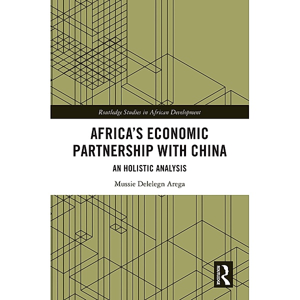 Africa's Economic Partnership with China, Mussie Delelegn Arega