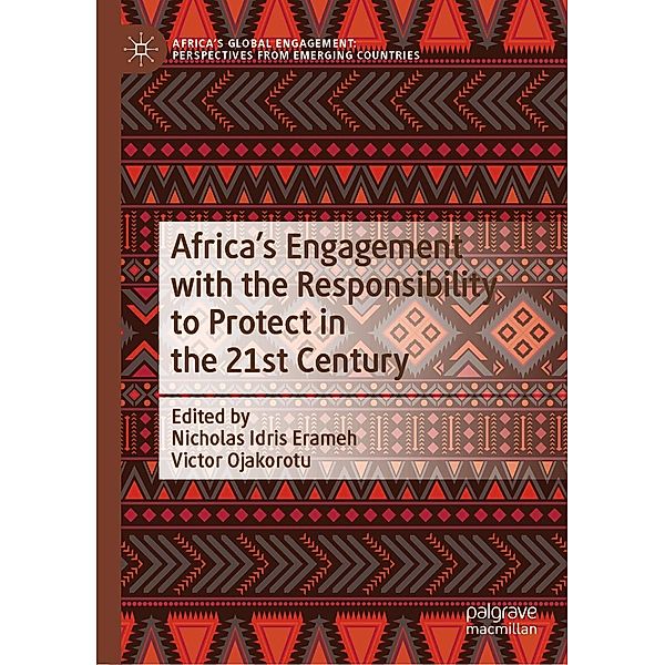 Africa's Engagement with the Responsibility to Protect in the 21st Century / Africa's Global Engagement: Perspectives from Emerging Countries