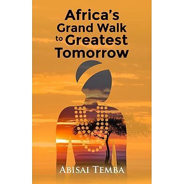 Africa's Grand Walk To Greatest Tomorrow, Abisai Temba