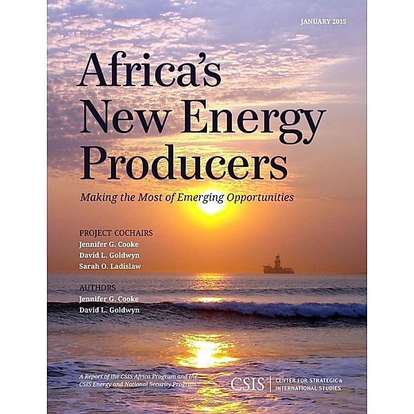 Africa's New Energy Producers / CSIS Reports, Jennifer G. Cooke, David L. Goldwyn