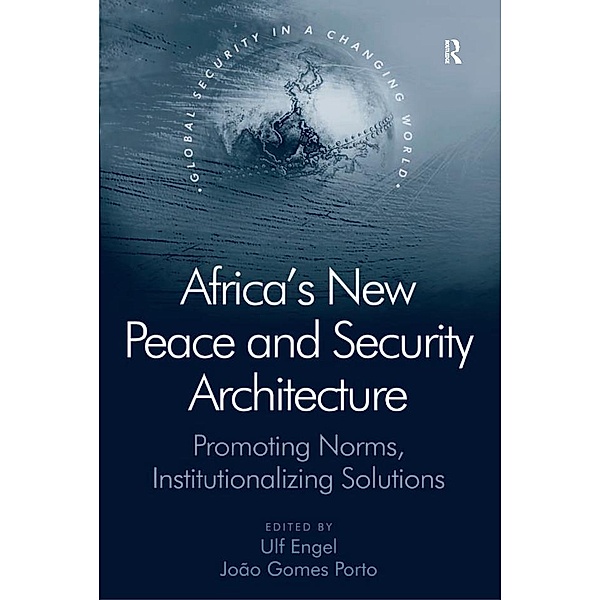 Africa's New Peace and Security Architecture, J. Gomes Porto