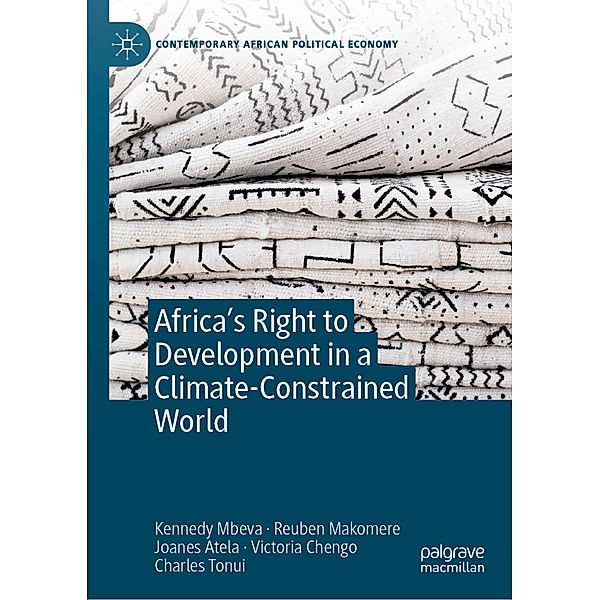 Africa's Right to Development in a Climate-Constrained World, Kennedy Mbeva, Reuben Makomere, Joanes Atela, Victoria Chengo, Charles Tonui