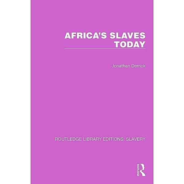Africa's Slaves Today, Jonathan Derrick