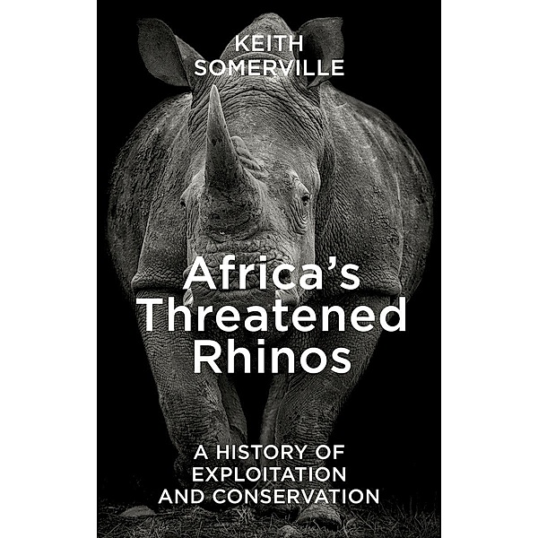 Africa's Threatened Rhinos, Keith Somerville