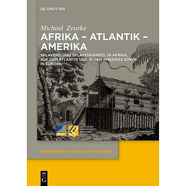 Afrika - Atlantik - Amerika / Dependency and Slavery Studies Bd.2, Michael Zeuske