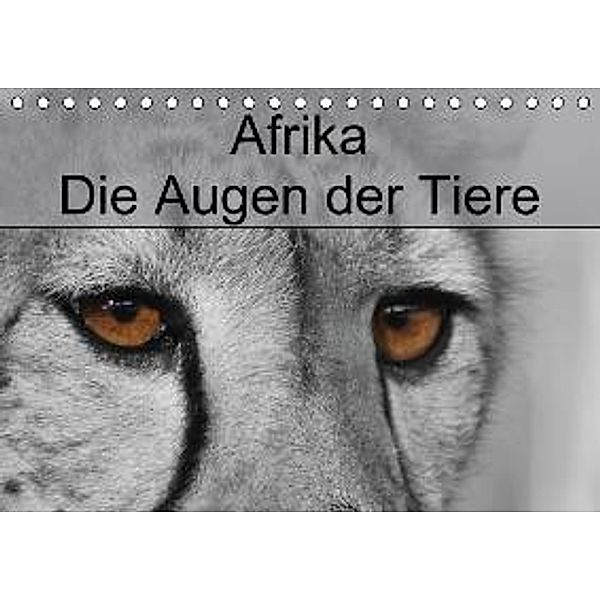 Afrika - Die Augen der Tiere (Tischkalender 2016 DIN A5 quer), Stefan Sander