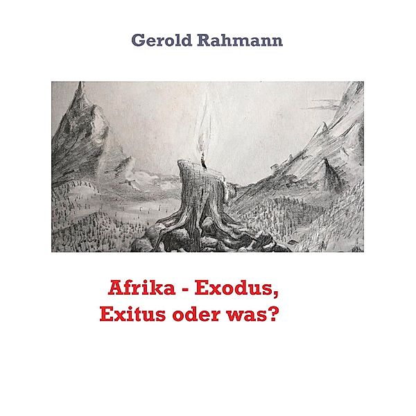 Afrika - Exodus, Exitus oder was?, Gerold Rahmann