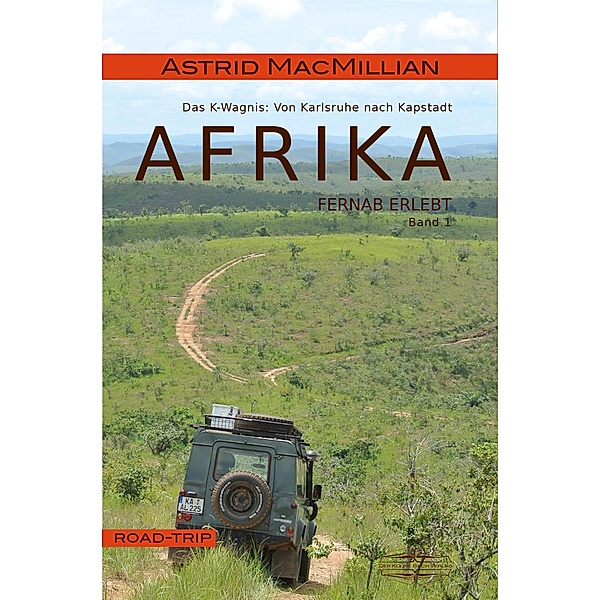 Afrika fernab erlebt (1) / Afrika fernab erlebt Bd.1, Astrid MacMillian