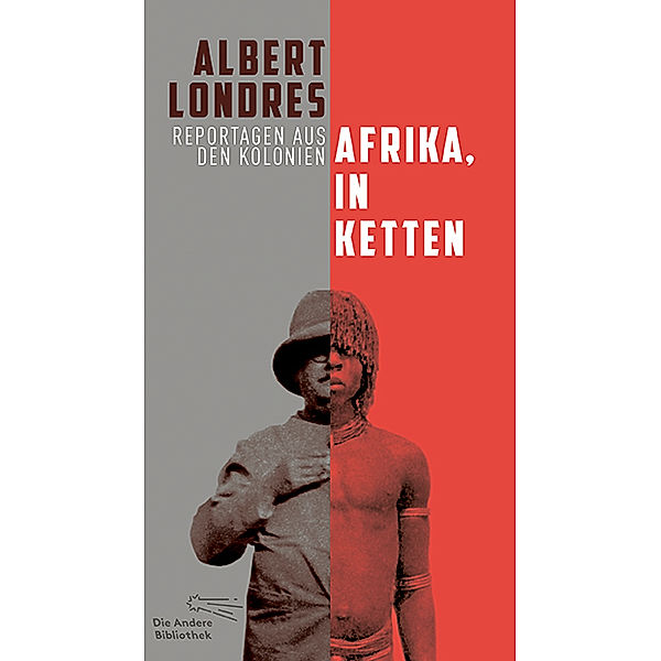 Afrika, in Ketten, Albert Londres