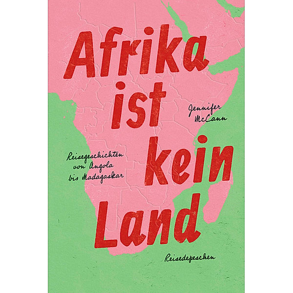 Afrika ist kein Land, Jennifer McCann, Reisedepeschen