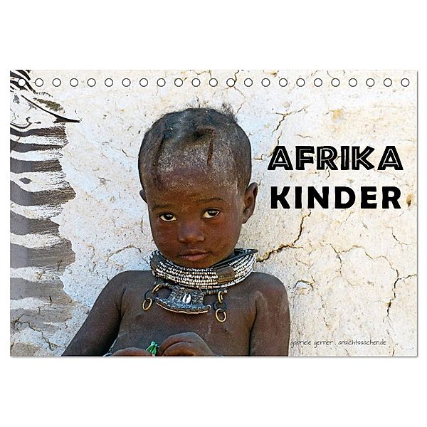 Afrika Kinder (Tischkalender 2024 DIN A5 quer), CALVENDO Monatskalender, Gabriele Gerner