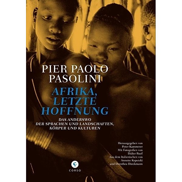 Afrika, letzte Hoffnung, Pier Paolo Pasolini