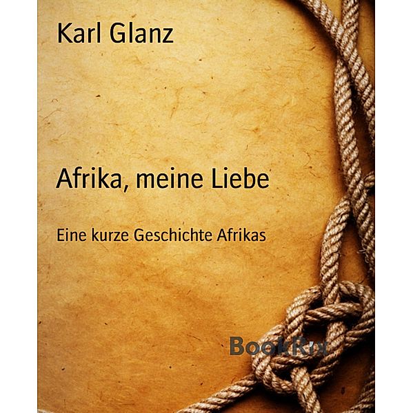 Afrika, meine Liebe, Karl Glanz