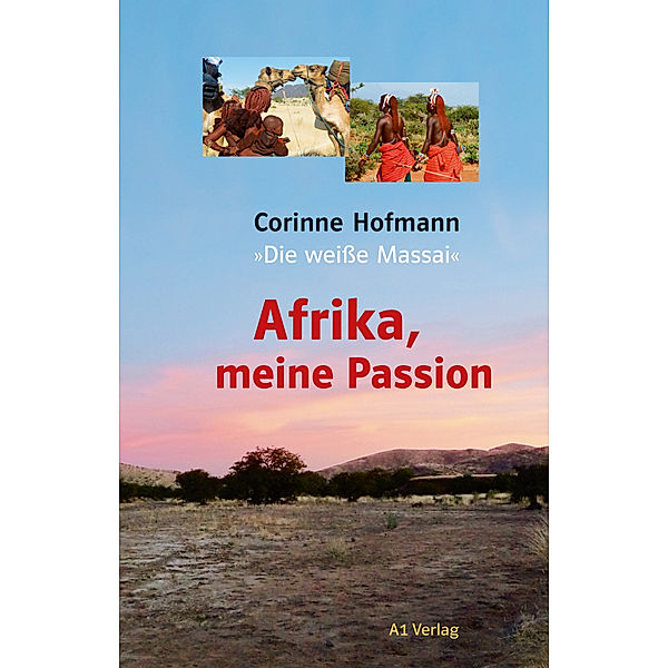 Afrika, meine Passion, Corinne Hofmann