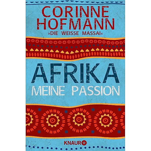 Afrika, meine Passion, Corinne Hofmann