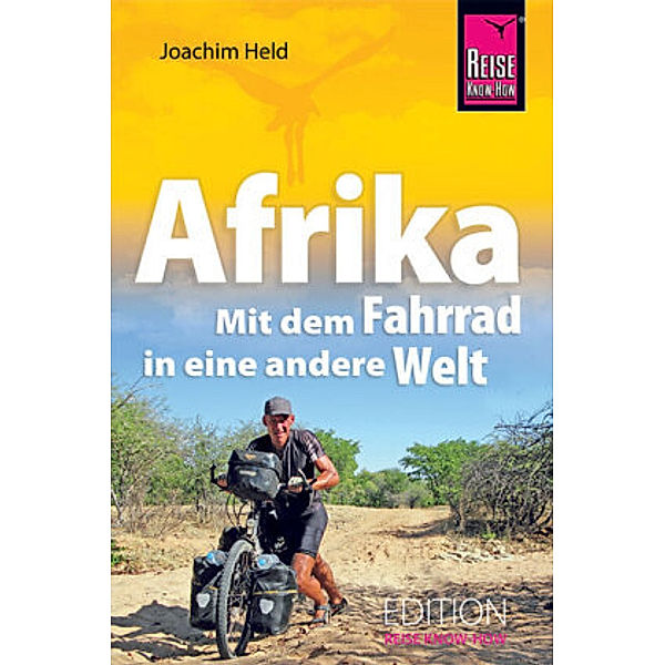 Afrika - Mit dem Fahrrad in eine andere Welt, Joachim Held