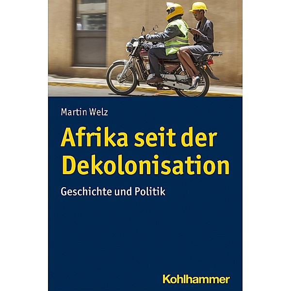 Afrika seit der Dekolonisation, Martin Welz