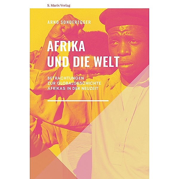Afrika und die Welt, Arno Sonderegger