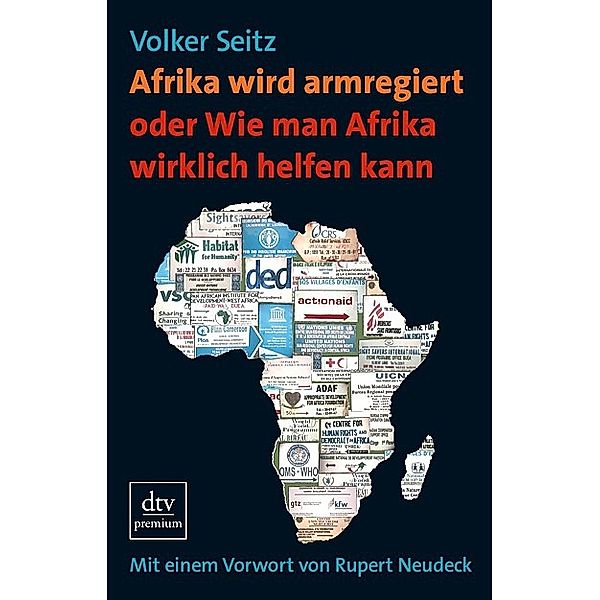 Afrika wird armregiert oder Wie man Afrika wirklich helfen kann / dtv- premium, Volker Seitz