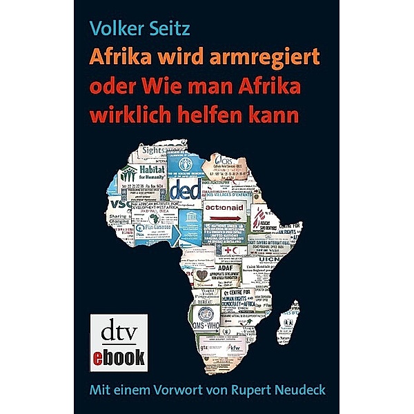 Afrika wird armregiert oder Wie man Afrika wirklich helfen kann, Volker Seitz