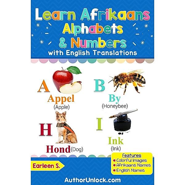 Afrikaans for Kids: Learn Afrikaans Alphabets & Numbers (Afrikaans for Kids, #1), Earleen S.