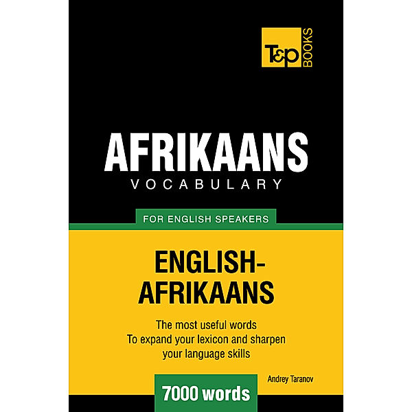 Afrikaans vocabulary for English speakers: 7000 words, Andrey Taranov