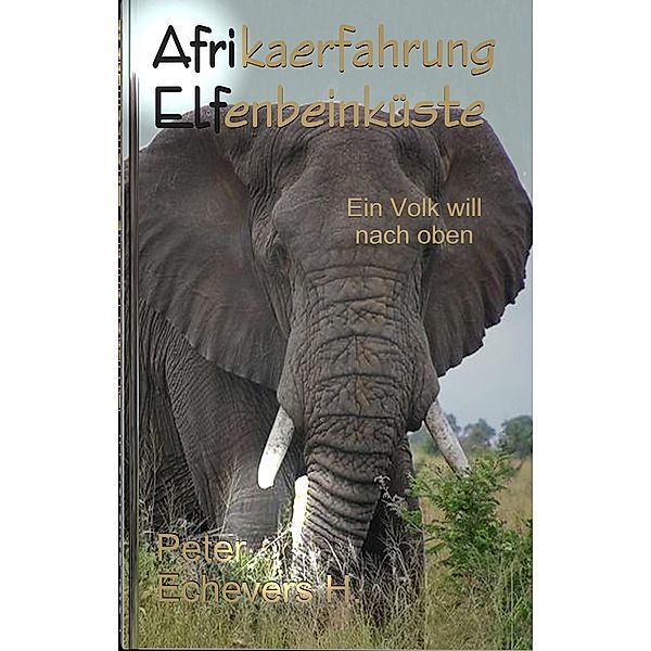 Afrikaerfahrung Elfenbeinkueste, Peter Echevers H.