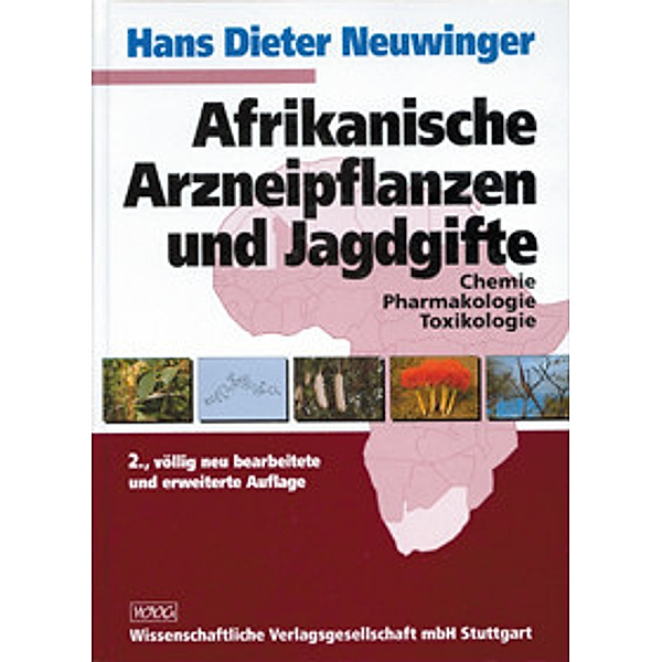 Afrikanische Arzneipflanzen und Jagdgifte, Hans D. Neuwinger