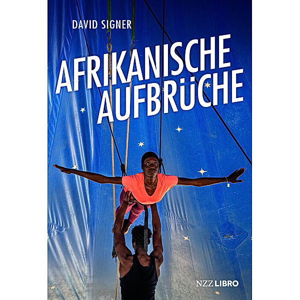 Afrikanische Aufbrüche, David Signer