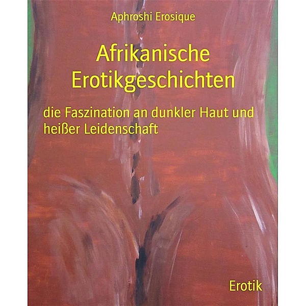 Afrikanische Erotikgeschichten, Aphroshi Erosique