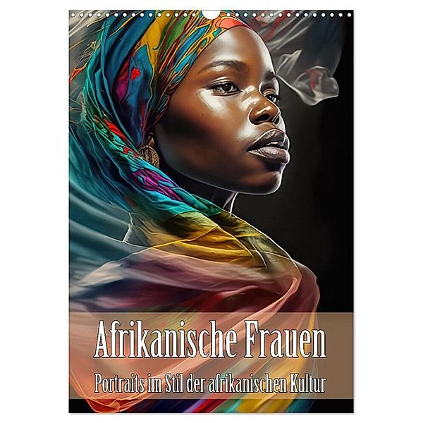 Afrikanische Frauen - Portraits im Stil der afrikanischen Kultur (Wandkalender 2024 DIN A3 hoch), CALVENDO Monatskalender, Liselotte Brunner-Klaus