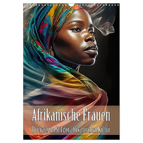 Afrikanische Frauen - Portraits im Stil der afrikanischen Kultur (Wandkalender 2025 DIN A3 hoch), CALVENDO Monatskalender, Calvendo, Liselotte Brunner-Klaus