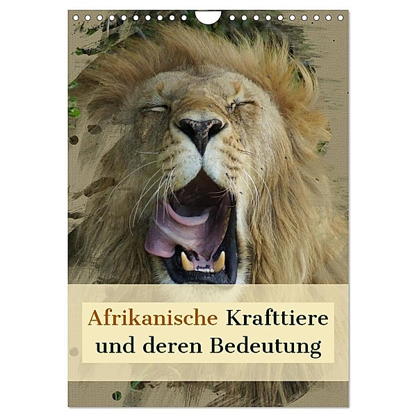 Afrikanische Krafttiere und deren Bedeutung (Wandkalender 2024 DIN A4 hoch), CALVENDO Monatskalender, Susan Michel