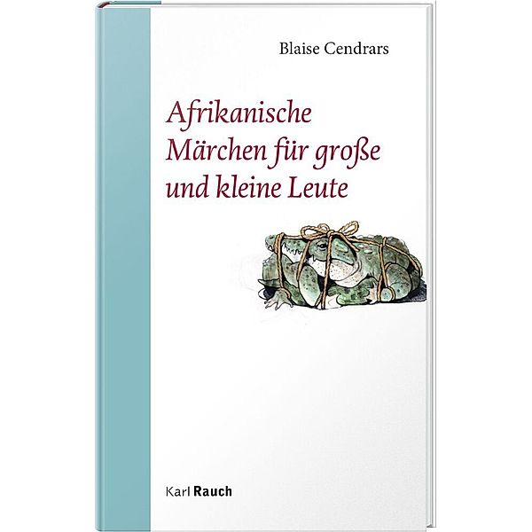 Afrikanische Märchen für große und kleine Leute, Blaise Cendrars