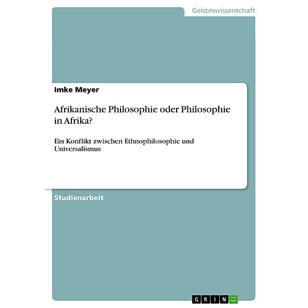 Afrikanische Philosophie oder Philosophie in Afrika?, Imke Meyer