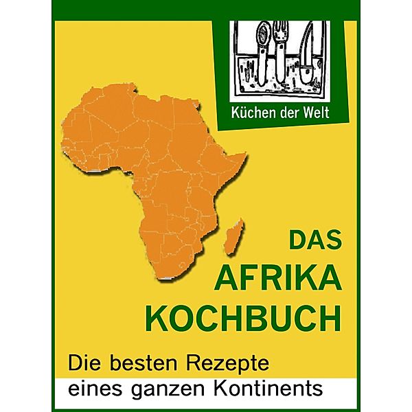 Afrikanische Rezepte - Das Afrika Kochboch, Konrad Renzinger