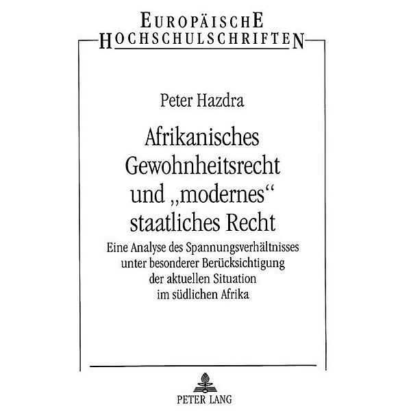 Afrikanisches Gewohnheitsrecht und modernes staatliches Recht, Peter Hazdra