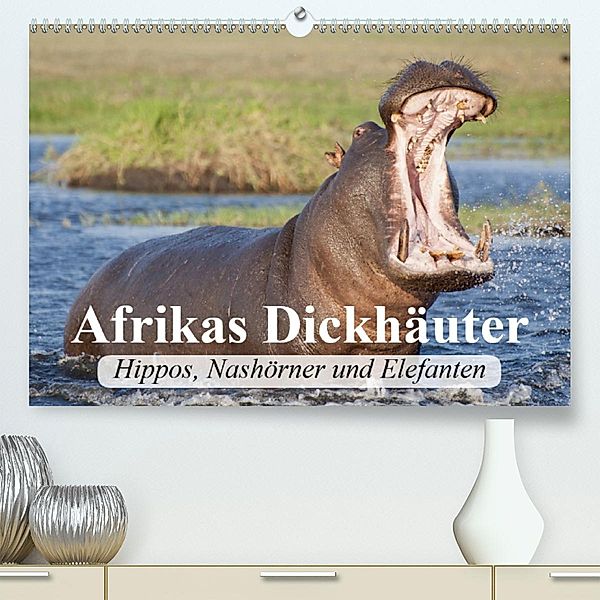 Afrikas Dickhäuter. Hippos, Nashörner und Elefanten (Premium-Kalender 2020 DIN A2 quer), Elisabeth Stanzer