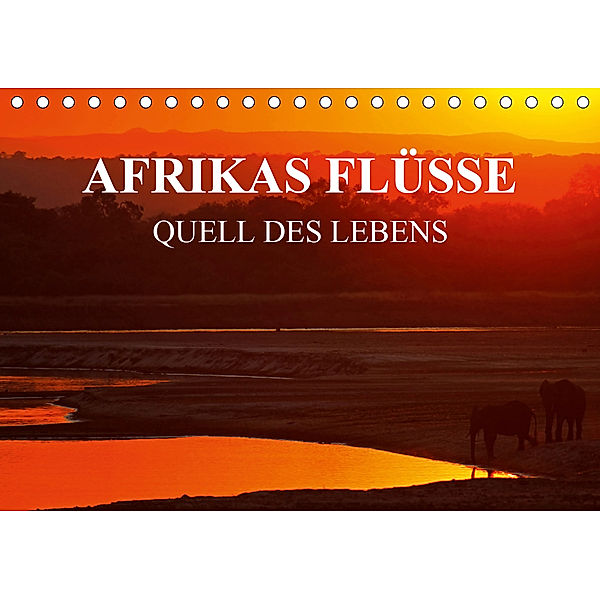 AFRIKAS FLÜSSE Quell des Lebens (Tischkalender 2020 DIN A5 quer), Wibke Woyke