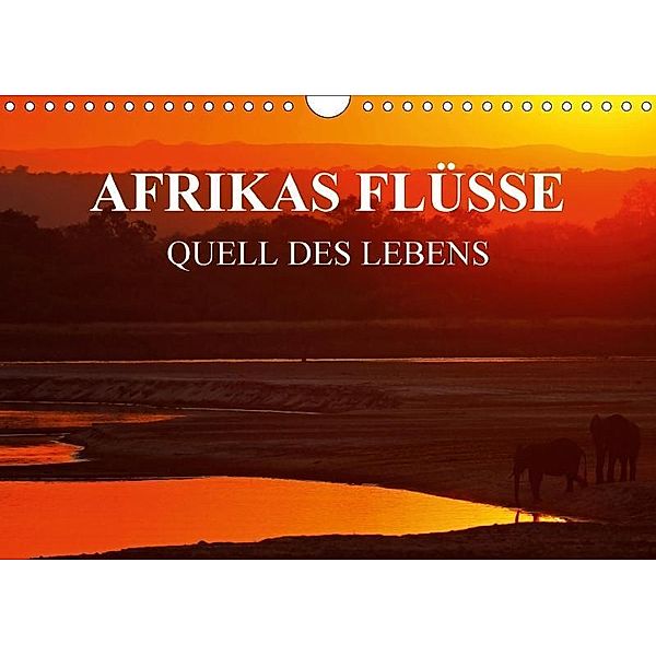 AFRIKAS FLÜSSE Quell des Lebens (Wandkalender 2017 DIN A4 quer), Wibke Woyke