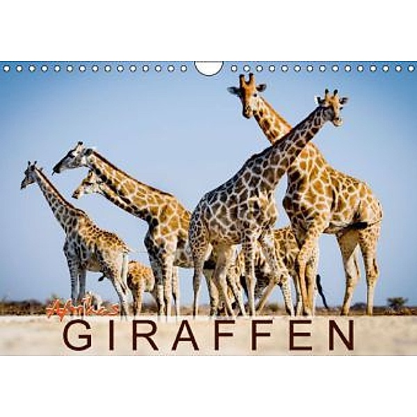 Afrikas Giraffen (Wandkalender 2015 DIN A4 quer), CALVENDO