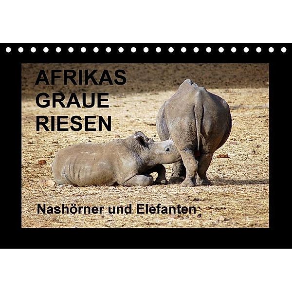 Afrikas Graue Riesen - Nashörner und Elefanten (Tischkalender 2017 DIN A5 quer), Eduard Tkocz