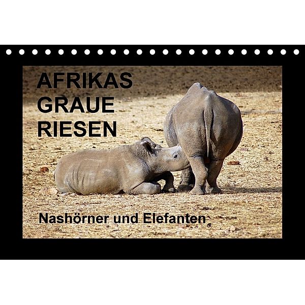 Afrikas Graue Riesen - Nashörner und Elefanten (Tischkalender 2018 DIN A5 quer), Eduard Tkocz