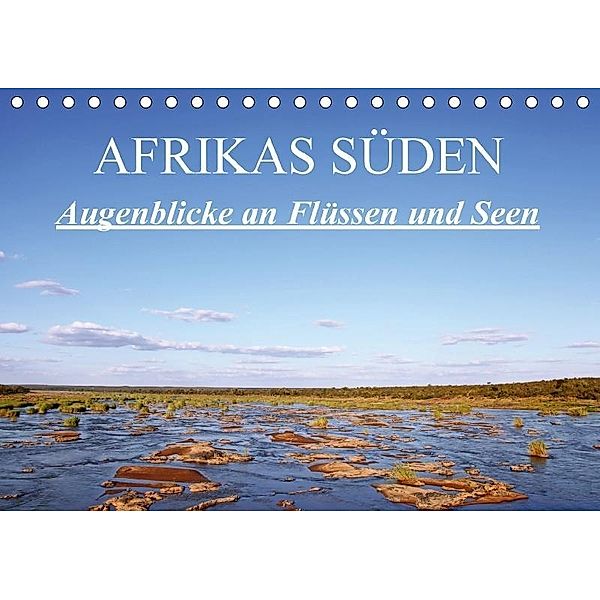 AFRIKAS SÜDEN - Augenblicke an Flüssen und Seen (Tischkalender 2017 DIN A5 quer), Wibke Woyke
